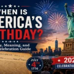 When is America’s Birthday History, Meaning, and 2026 Celebration Guide